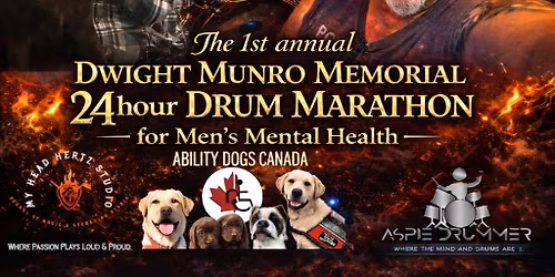 1st annual Dwight Munro 24 hour Drum Marathon\/open jam for Men's mental health
