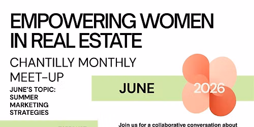 Empowering Women in Real Estate - Chantilly June Monthly Meet-Up