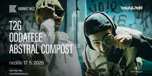 Bonjour Brno: T2G (FR) + ODDATEEE (USA) + AbSTRAL COMPOST (CH) | Kabinet M\u00daZ
