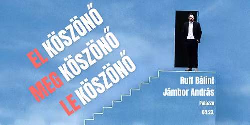 Elk\u00f6sz\u00f6n\u0151, megk\u00f6sz\u00f6n\u0151, lek\u00f6sz\u00f6n\u0151 - B\u00facs\u00fa a Parlamentt\u0151l