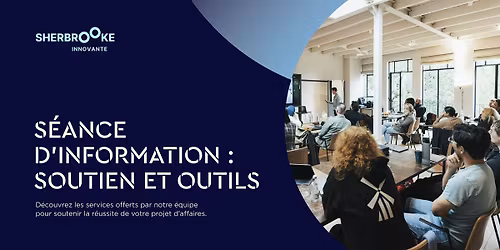 S\u00e9ance d\u2019info : soutien et outils de Sherbrooke Innovante  |  Septembre
