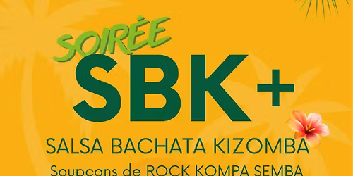 Soir\u00e9e SBK+ (salsa, bachata, kizomba, rock, kompa, semba)