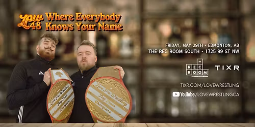Love Pro Wrestling 48: Where Everybody Knows Your Name