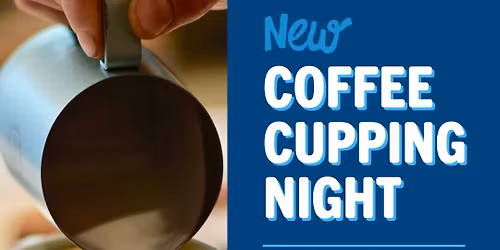\u2615\ufe0f COFFEE CUPPING NIGHT FOR COFFEE LOVERS! \u2615\ufe0f