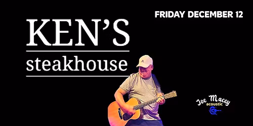 Joe Macey Live @ Ken's Steakhouse