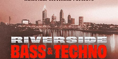 Mainstage Cleveland Riverside Bass & Techno Sessions