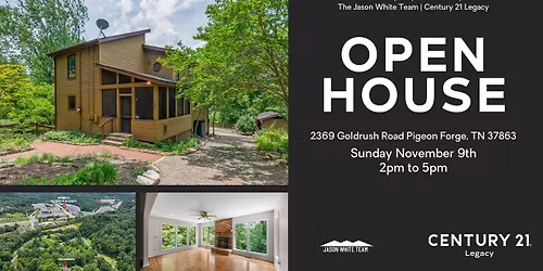 OPEN HOUSE 2369 Goldrush Road Pigeon Forge, TN 37863
