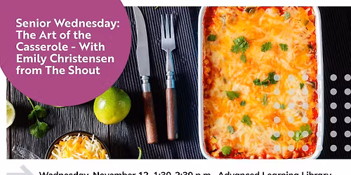 Senior Wednesday: The Art of The Casserole