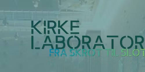 Kirkelaboratorium - 1970'ernes kirkebyggeri: fra skrot til slot?