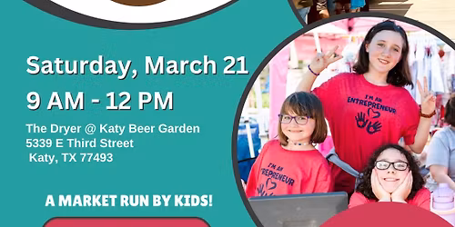 Children\u2019s Entrepreneur Market @ The Dryer \u2013 Katy Beer Garden