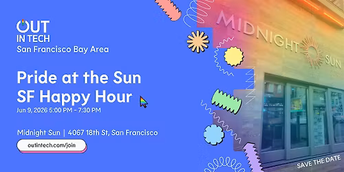 Out in Tech SF Bay Area | Pride at the Sun: SF Happy Hour 2026