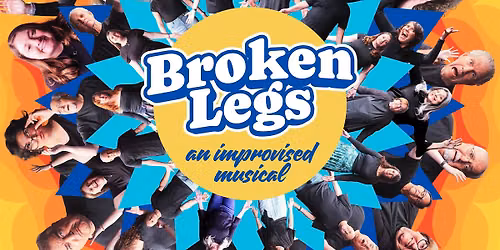 Broken Legs - An Improvised Musical!