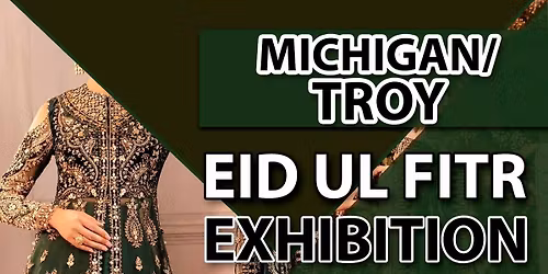 ZN Fashions Michigan\/Troy Eid Ul Fitr Exhibition