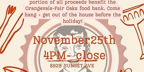 Friendsgiving Fundraiser and Canned Food Drive for Orangevale Food Bank