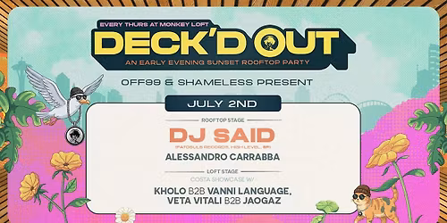 Deck'd Out  #3 OFF99 & Shameless Present DJ Said (SF) & Costa Showcase