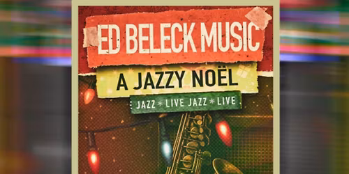 A Jazzy Noel with Ed Beleck Music