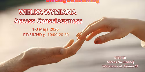 WARSZAWA Maj 2026 - WIELKA MAJ\u00d3WKOWA WYMIANA Access Bars\u00ae, Facelift\u00ae, i Ca\u0142a Reszta