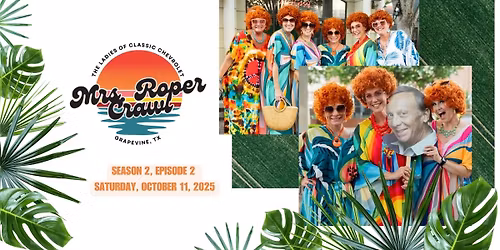 Mrs. Roper Crawl; Season 2, Ep. 2