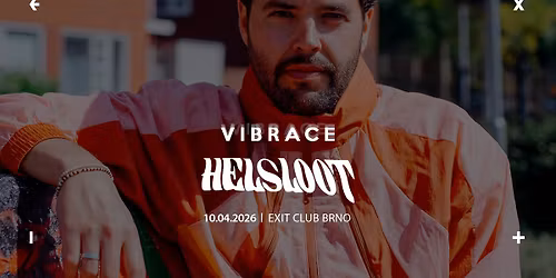 VIBRACE w\/ HELSLOOT [NL] \u2192 EXIT Club Brno \u2192 10.4.2026