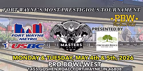 42nd Annual Fort Wayne Metro USBC "MASTERS" Presented By Orchard Ridge County Club At Pro Bowl West