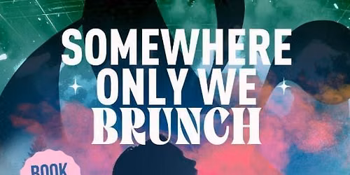 Somewhere Only We Brunch