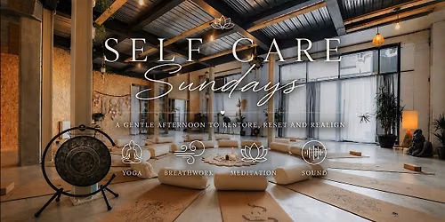 Self Care Sundays ( Yoga, Breathwork, Meditation & Sound)