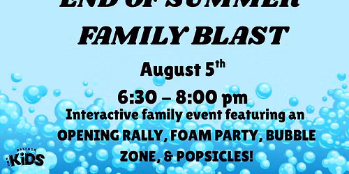 \ud83e\udee7 END OF SUMMER  FAMILY BLAST \ud83e\udee7 
