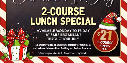 Christmas In July 2-Course Lunch Special