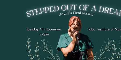 Gracie's Recital- Stepped Out Of A Dream