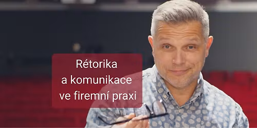 R\u00e9torika a komunikace ve firemn\u00ed praxi