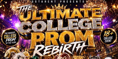 THE ULTIMATE COLLEGE PROM: REBIRTH EDITION