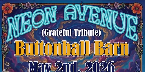 Neon Avenue (Grateful tribute) at Buttonball Barn - May 2nd, 2026!