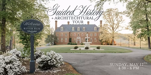 Guided History & Architectural Tour at The Estate at River Run