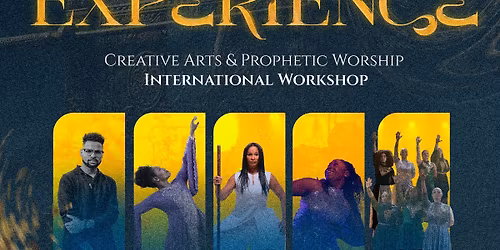 Creative and Prophetic Arts Workshop :  Worship Experience