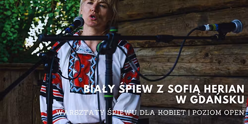 Bia\u0142y \u015bpiew z Sofii\u0105 Herian w Gda\u0144sku | OPEN dla kobiet