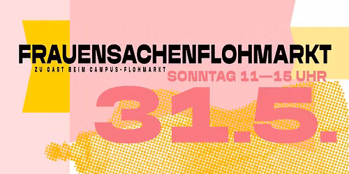 Frauensachenflohmarkt zu Gast beim Campus-Flohmarkt