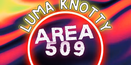 Luma Knotty at Area 509