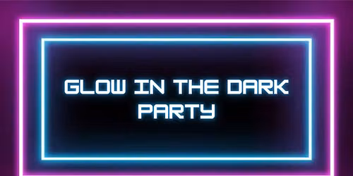 Glow in the Dark Party