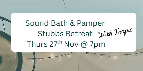 Pamper - Pause - Peace. A Soothing Sound Bath with Tropic Facial