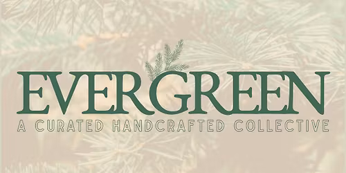 EVERGREEN | A Curated, Handcrafted Collective