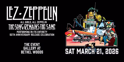 Lez Zeppelin: The Song Remains The Same - 50th Anniversary Celebration