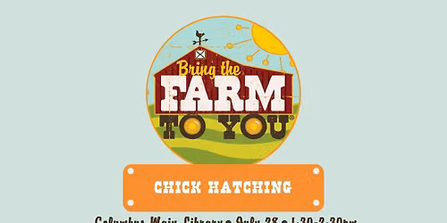 Chick Hatching Kick-Off Presentation at Columbus Main Library!