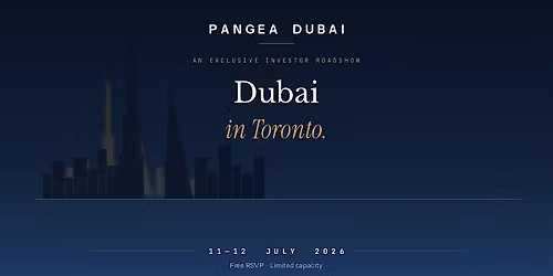 Dubai Real Estate Roadshow \u2014 Toronto | July 11\u201312, 2026