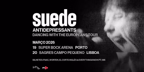 SUEDE \/\/ SUPER BOCK ARENA