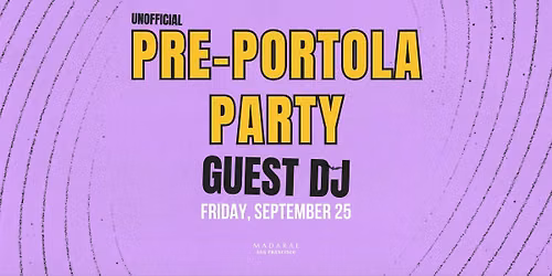 Pre-Portola Party (Unofficial) with Guest Dj at MadaRae