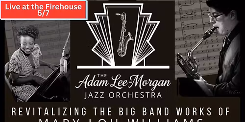 Firehouse Live Music Night w\/ the Adam Lee-Morgan Jazz Orchestra (5\/7)