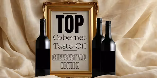 Top Cabernet Taste Off: Cheesesteak Edition | Arts District: Sst, May 16th