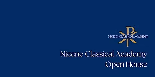 Nicene Classical Academy: Open House