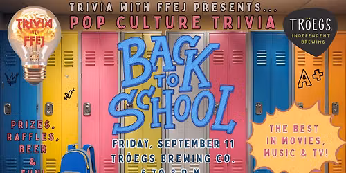 Pop Culture Trivia with Ffej: Back to School Edition @ Tr\u00f6egs