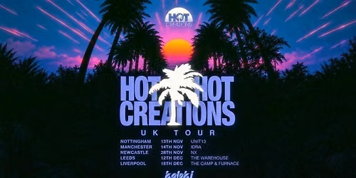 Hot Creations UK Tour | Nottingham 